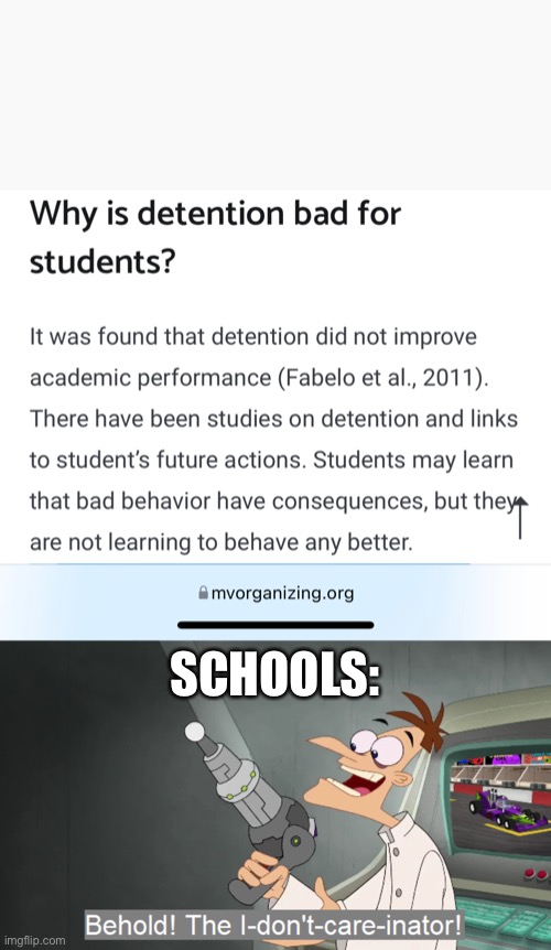 SCHOOLS: | image tagged in behold the i dont care inator | made w/ Imgflip meme maker
