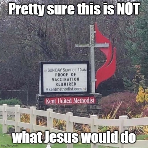 Pretty sure this is NOT; what Jesus would do | image tagged in covid vaccine,jesus,church sign | made w/ Imgflip meme maker