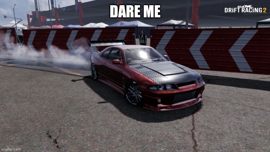 Nissan Skyline R33 | DARE ME | image tagged in nissan skyline r33 | made w/ Imgflip meme maker