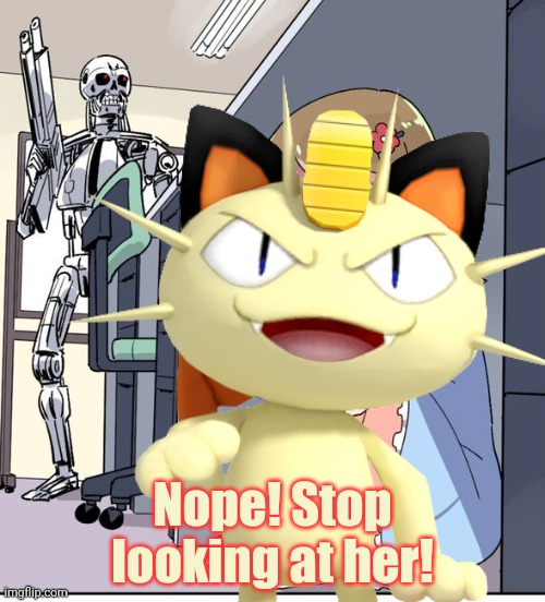 Nope! Stop looking at her! | made w/ Imgflip meme maker