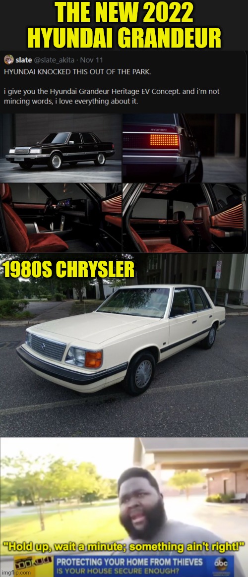 Wait a Minute | THE NEW 2022 HYUNDAI GRANDEUR; 1980S CHRYSLER | image tagged in hold up wait a minute something aint right,cars | made w/ Imgflip meme maker