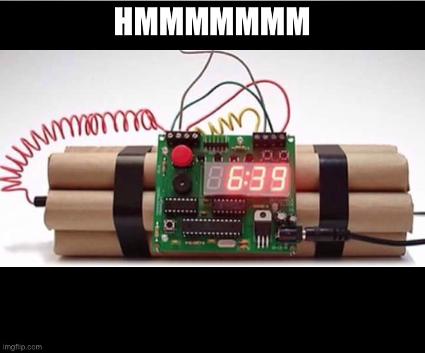 muslim alarm bomb | HMMMMMMM | image tagged in muslim alarm bomb | made w/ Imgflip meme maker