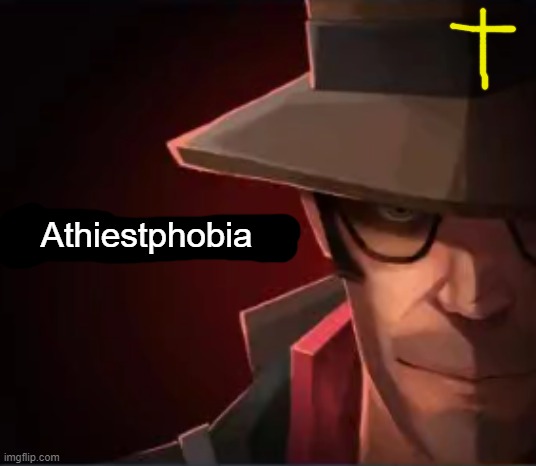 athiestphobia | Athiestphobia | made w/ Imgflip meme maker