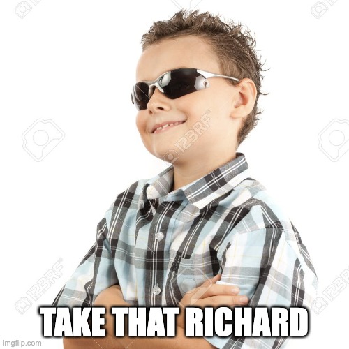 Defence Mechanism | TAKE THAT RICHARD | image tagged in defence mechanism | made w/ Imgflip meme maker