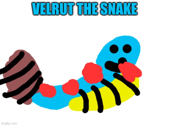 Final member of the main OC clan | VELRUT THE SNAKE | image tagged in blank white template | made w/ Imgflip meme maker