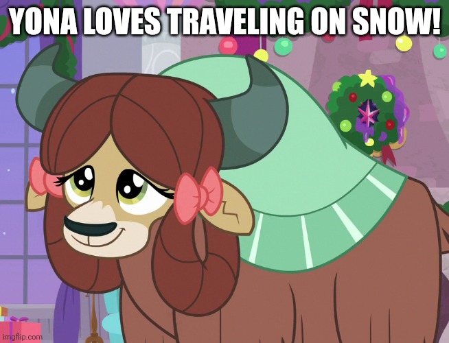 YONA LOVES TRAVELING ON SNOW! | made w/ Imgflip meme maker