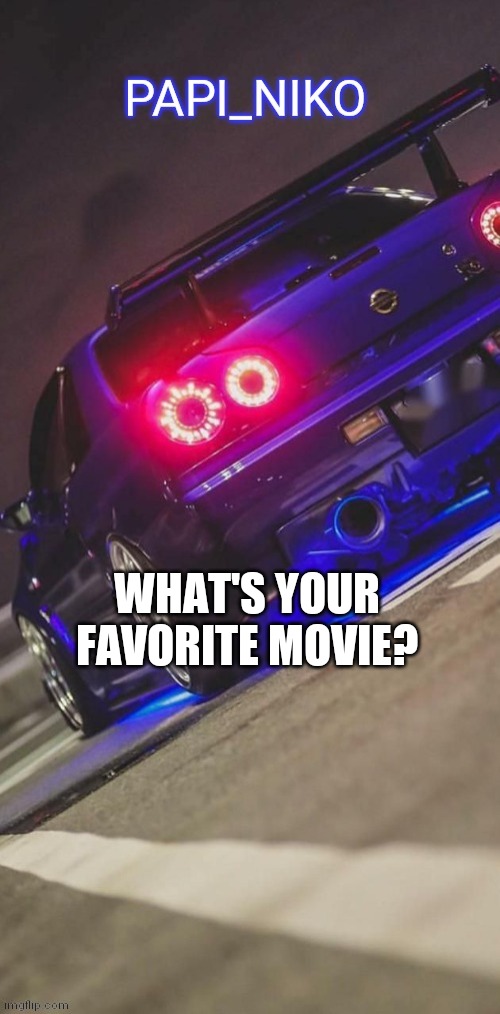 Papi_Niko template | WHAT'S YOUR FAVORITE MOVIE? | image tagged in papi_niko template | made w/ Imgflip meme maker