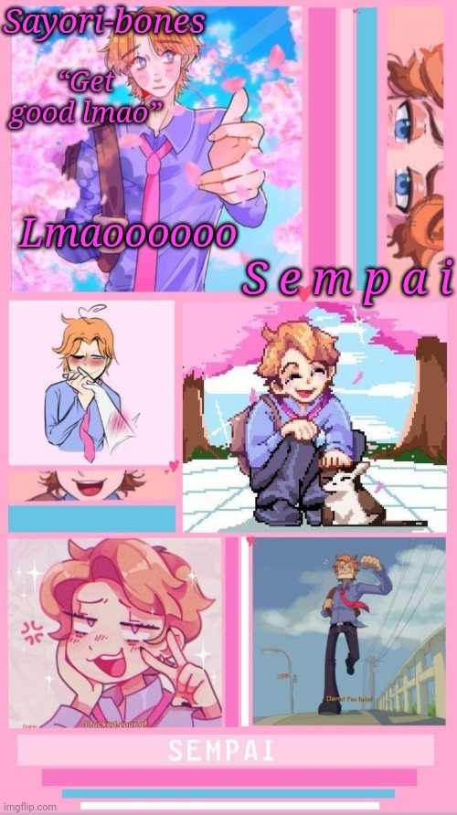 I found this thing on Pinterest and made it a temp :) | Lmaoooooo; S e m p a i | image tagged in here comes the b o y | made w/ Imgflip meme maker