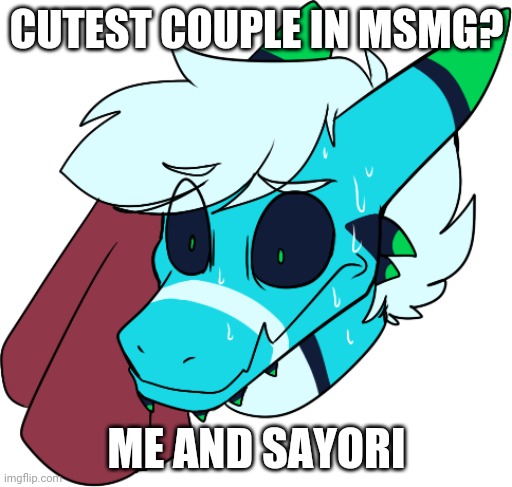Look at me go trying to start an argument | CUTEST COUPLE IN MSMG? ME AND SAYORI | image tagged in retro sweating | made w/ Imgflip meme maker