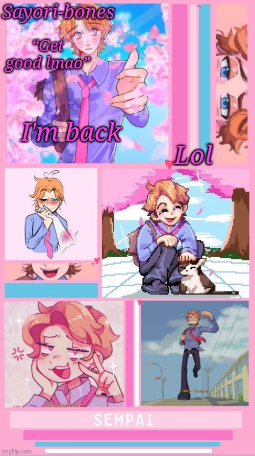 Here comes the b o y ~ | I'm back; Lol | image tagged in here comes the b o y | made w/ Imgflip meme maker