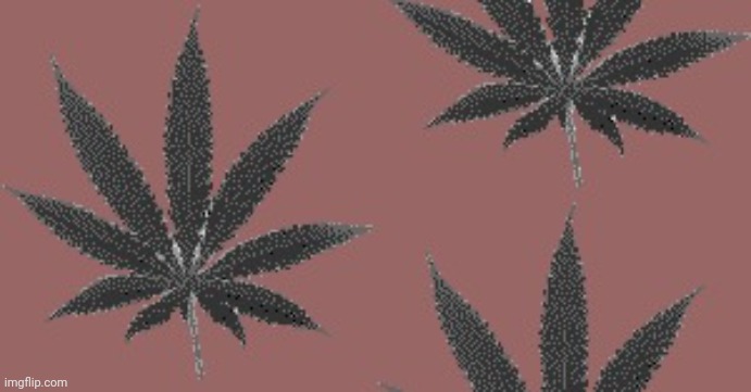 Weed Wallpaper! | image tagged in weed wallpaper | made w/ Imgflip meme maker