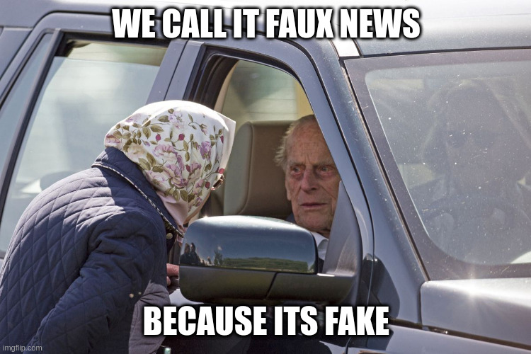 from a guy who knows | WE CALL IT FAUX NEWS; BECAUSE ITS FAKE | image tagged in philip | made w/ Imgflip meme maker