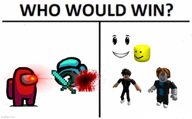 Who Would Win? | image tagged in memes,who would win,vs,roblox,among us,pro123omg123 | made w/ Imgflip meme maker