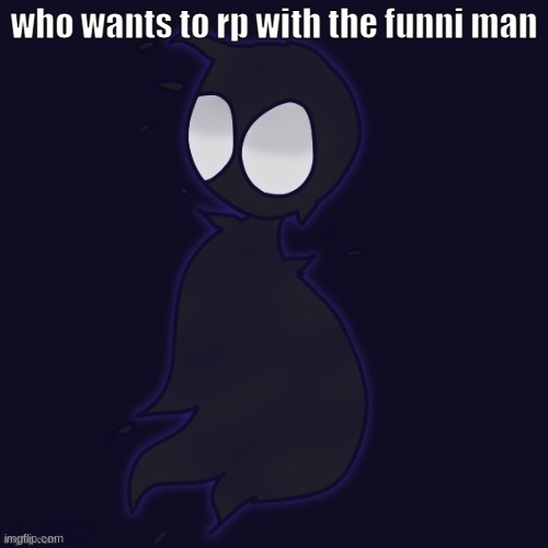 funni man (aka kage ig-) thanks wholesomey | who wants to rp with the funni man | image tagged in funni man aka kage ig- thanks wholesomey,e | made w/ Imgflip meme maker