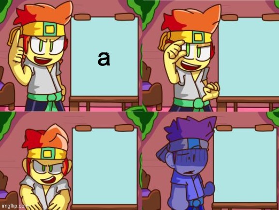 a | image tagged in dan s master plan | made w/ Imgflip meme maker