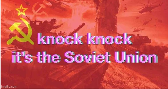 High Quality Knock Knock It's The Soviet Union Blank Meme Template