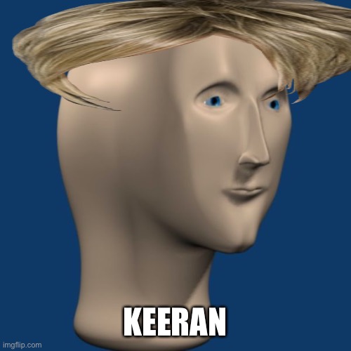 meme man | KEERAN | image tagged in meme man | made w/ Imgflip meme maker