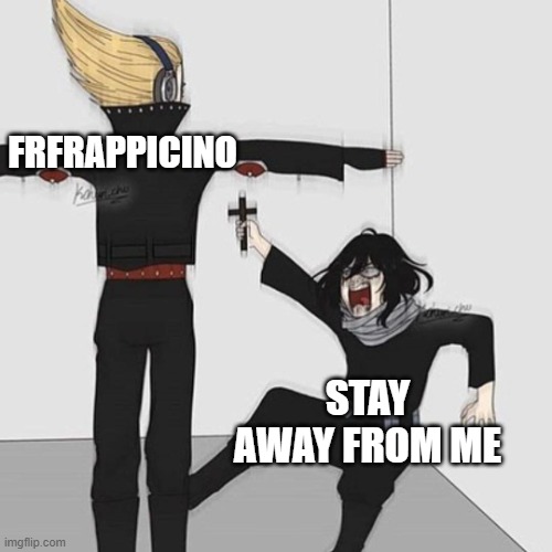 Aizawa has jesus | FRFRAPPICINO STAY AWAY FROM ME | image tagged in aizawa has jesus | made w/ Imgflip meme maker