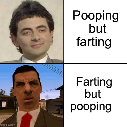 Shitpost | Pooping  but farting; Farting but pooping | image tagged in mr bean,fart,poop,toilet,shitty meme,oh wow are you actually reading these tags | made w/ Imgflip meme maker