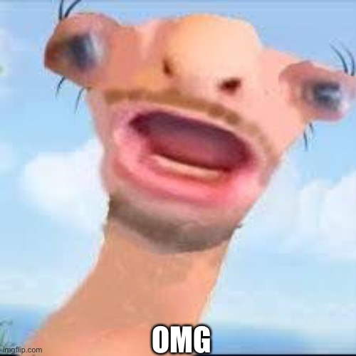 OMG | image tagged in ice age | made w/ Imgflip meme maker