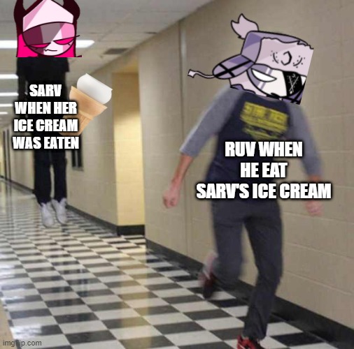 Ruv eats Sarv's ice cream | SARV WHEN HER ICE CREAM WAS EATEN; RUV WHEN HE EAT SARV'S ICE CREAM | image tagged in floating boy chasing running boy,memes | made w/ Imgflip meme maker