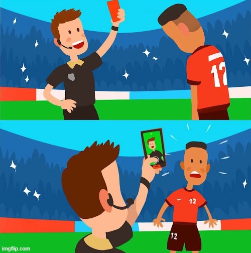 He didn't give you a red card ; he is just taking a selfie | made w/ Imgflip meme maker