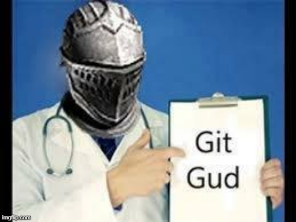 Git GUd | image tagged in git gud | made w/ Imgflip meme maker