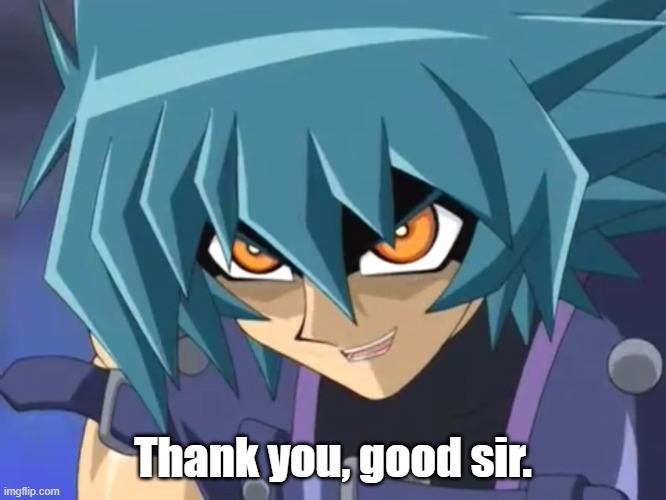 I love you, Judai… | Thank you, good sir. | image tagged in i love you judai | made w/ Imgflip meme maker