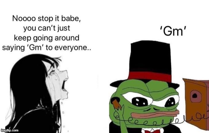 gm* | made w/ Imgflip meme maker