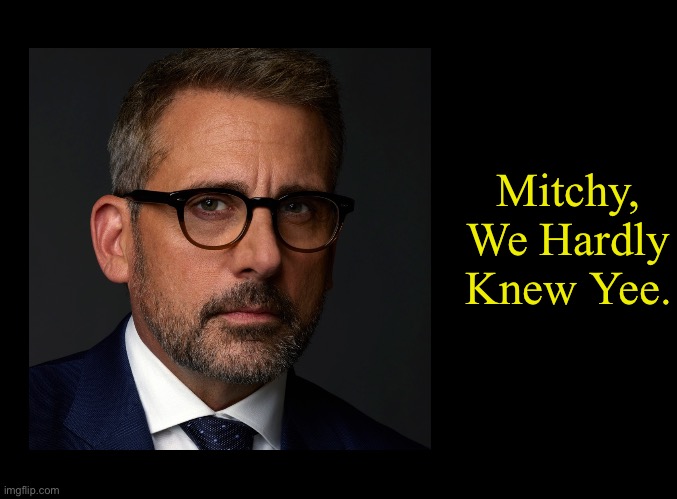 Mitchy, We Hardly Knew Yee. | image tagged in mitch kessler | made w/ Imgflip meme maker