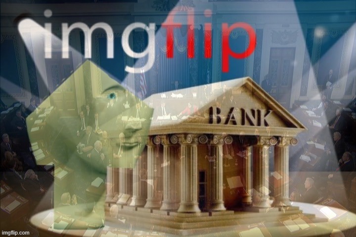 IMGFLIP_BANK senate | image tagged in imgflip_bank senate | made w/ Imgflip meme maker
