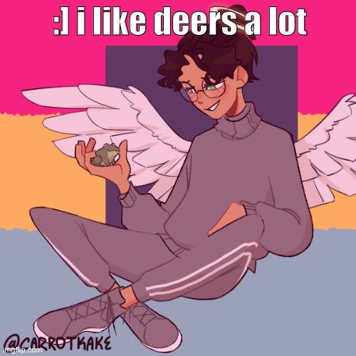 E | :] i like deers a lot | image tagged in cinny shitcrew | made w/ Imgflip meme maker