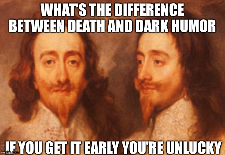 Wow | WHAT’S THE DIFFERENCE BETWEEN DEATH AND DARK HUMOR; IF YOU GET IT EARLY YOU’RE UNLUCKY | image tagged in wow | made w/ Imgflip meme maker