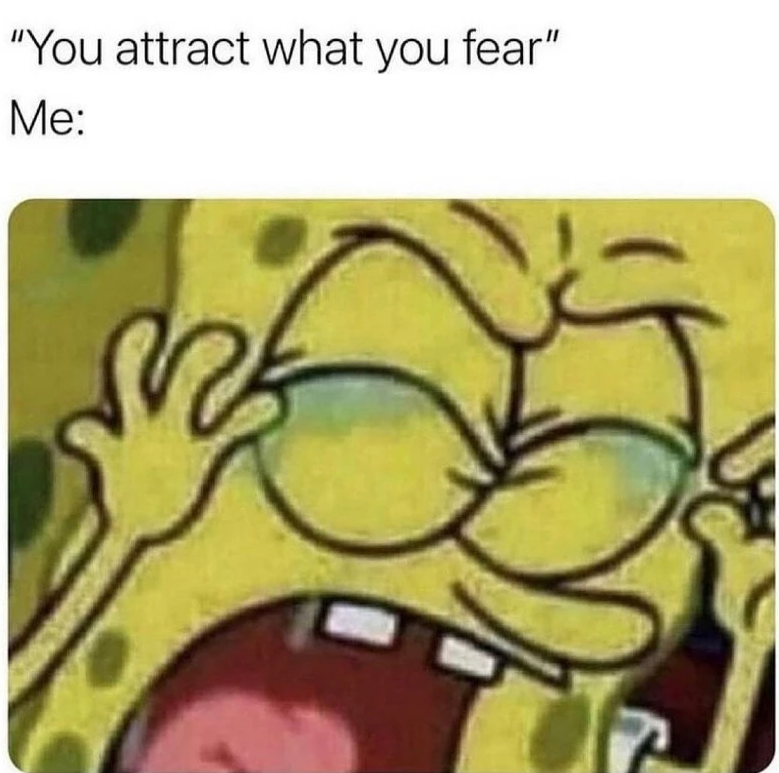 Attract What You Fear Blank Meme Template