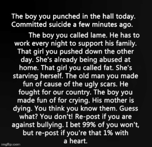 Upvote and repost if ur against bullying | image tagged in repost,anti-bullying | made w/ Imgflip meme maker
