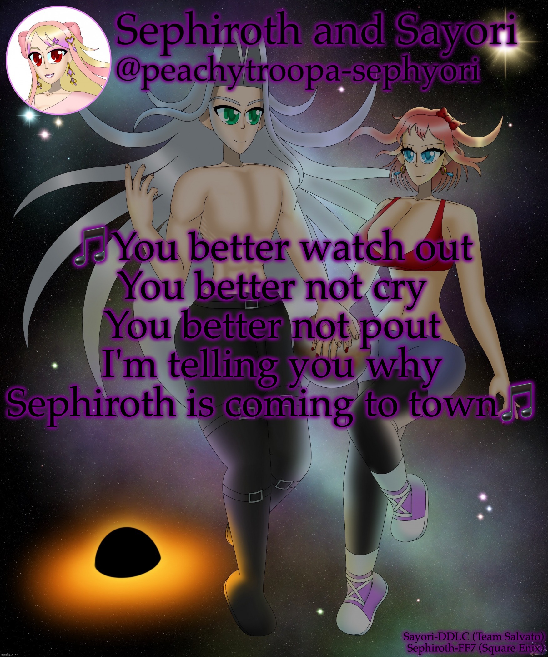 Sayori and Sephiroth | 🎵You better watch out
You better not cry
You better not pout
I'm telling you why
Sephiroth is coming to town🎵 | image tagged in sayori and sephiroth | made w/ Imgflip meme maker