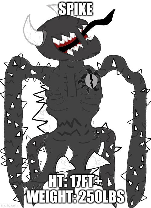 spike 2.5 | SPIKE; HT: 17FT+
WEIGHT: 250LBS | image tagged in spike 2 5 | made w/ Imgflip meme maker