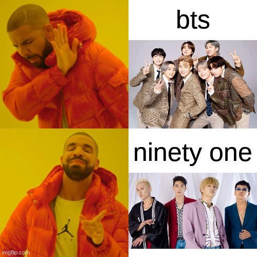 both are good, don't get me wrong. just bts are not my style | bts; ninety one | image tagged in drake hotline bling,south korea,kazakhstan,artists,bts,ninety one | made w/ Imgflip meme maker
