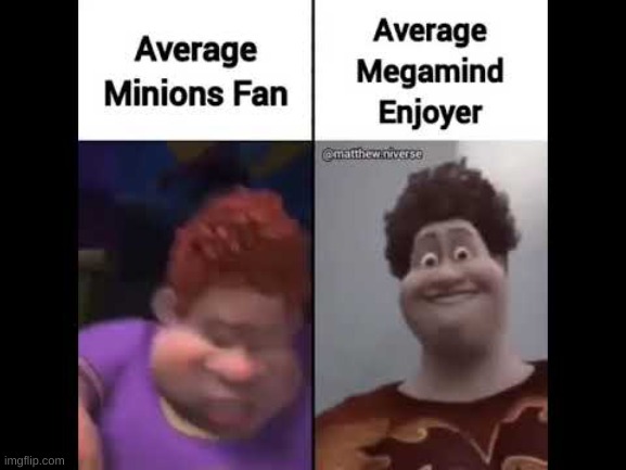 megamind is way better | image tagged in megamind,vs,minions | made w/ Imgflip meme maker