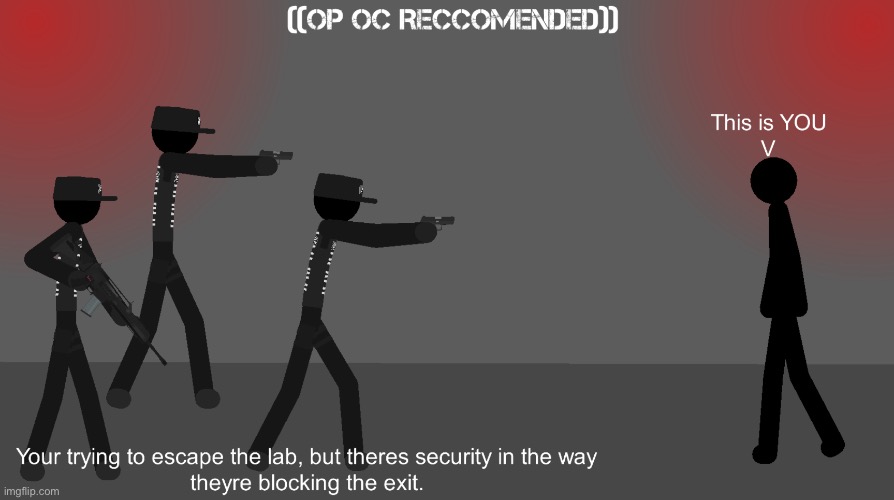 COMBAT RP moment. OP OC’s reccomended | image tagged in stickman | made w/ Imgflip meme maker