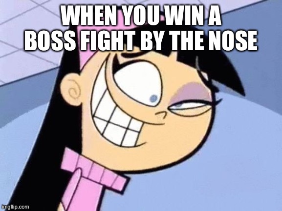 Trixie Tran eye twitch | WHEN YOU WIN A BOSS FIGHT BY THE NOSE | image tagged in trixie tran eye twitch | made w/ Imgflip meme maker