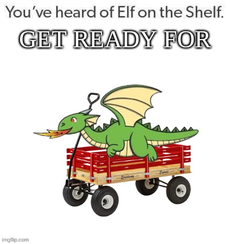 Dragon in a Wagon | image tagged in memes,funny | made w/ Imgflip meme maker