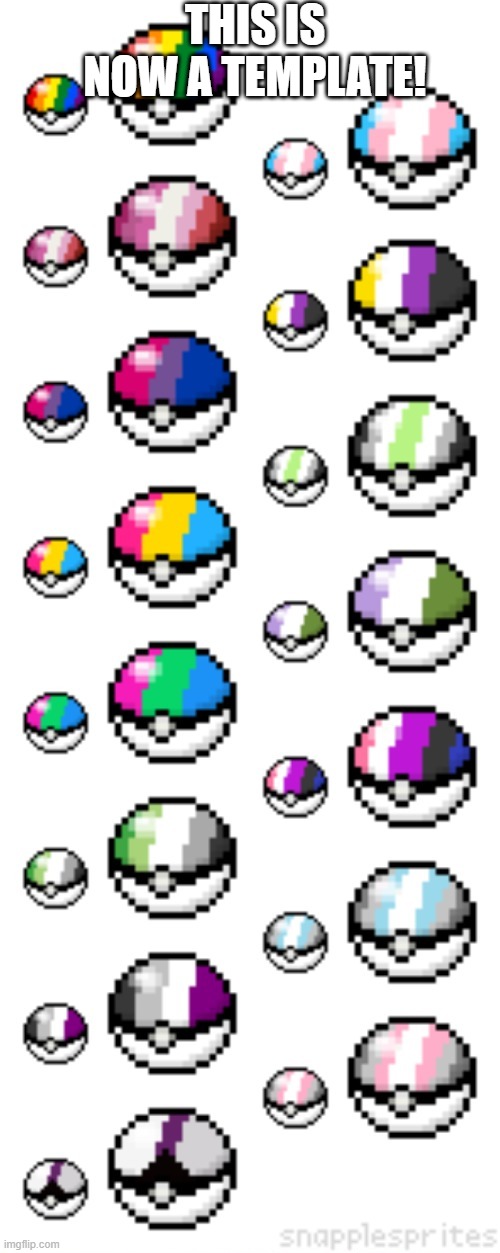 pride pokeballs | THIS IS NOW A TEMPLATE! | image tagged in pride pokeballs | made w/ Imgflip meme maker