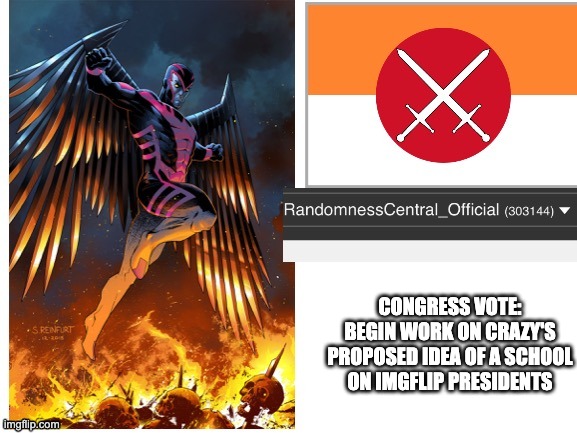 RandomnessCentral announcement temp | CONGRESS VOTE: BEGIN WORK ON CRAZY'S PROPOSED IDEA OF A SCHOOL ON IMGFLIP PRESIDENTS | image tagged in randomnesscentral announcement temp | made w/ Imgflip meme maker