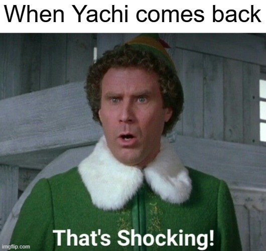 read all the joke rules they rule | When Yachi comes back | image tagged in stocking that s shocking | made w/ Imgflip meme maker