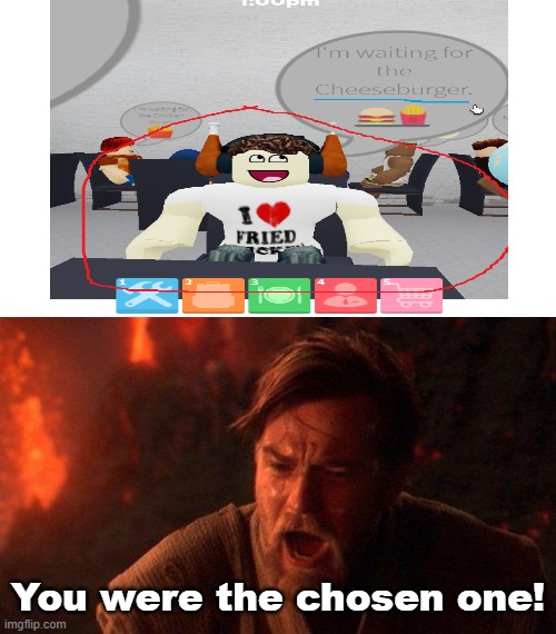 You were the chosen one! You were supposed to eat fried chicken! | You were the chosen one! | image tagged in memes,you were the chosen one star wars,star wars,roblox | made w/ Imgflip meme maker
