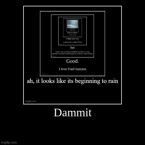image tagged in funny,demotivationals | made w/ Imgflip demotivational maker