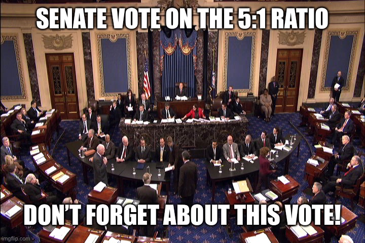 The future of the bank depends on it | SENATE VOTE ON THE 5:1 RATIO; DON’T FORGET ABOUT THIS VOTE! | image tagged in senate floor | made w/ Imgflip meme maker