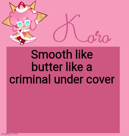 h | Smooth like butter like a criminal under cover | image tagged in h | made w/ Imgflip meme maker