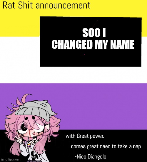 Just to fit I think I'll change it to non-binary ares kid soon but idk | SOO I CHANGED MY NAME | made w/ Imgflip meme maker